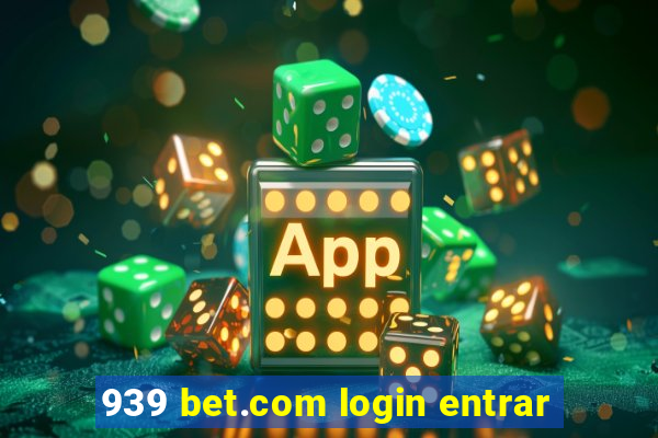 939 bet.com login entrar